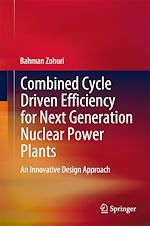 Télécharger le livre :  Combined Cycle Driven Efficiency for Next Generation Nuclear Power Plants