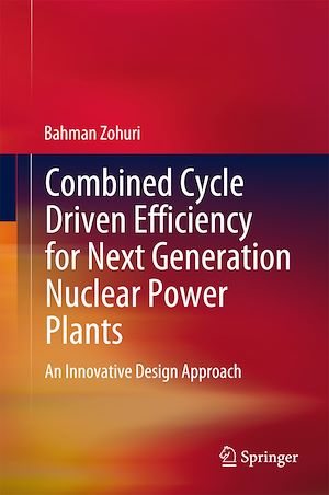 Téléchargez le livre :  Combined Cycle Driven Efficiency for Next Generation Nuclear Power Plants