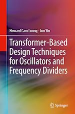 Télécharger le livre :  Transformer-Based Design Techniques for Oscillators and Frequency Dividers