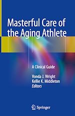 Télécharger le livre :  Masterful Care of the Aging Athlete
