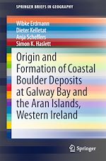 Download this eBook Origin and Formation of Coastal Boulder Deposits at Galway Bay and the Aran Islands, Western Ireland