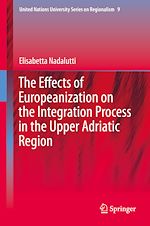 Télécharger le livre :  The Effects of Europeanization on the Integration Process in the Upper Adriatic Region