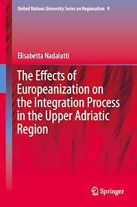 Télécharger le livre :  The Effects of Europeanization on the Integration Process in the Upper Adriatic Region