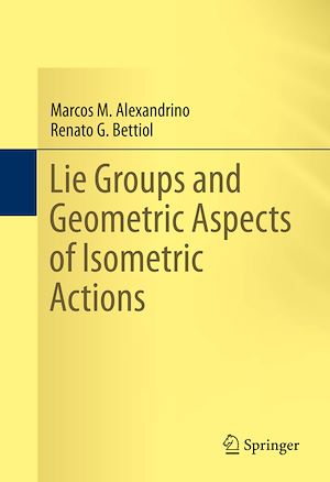 Téléchargez le livre :  Lie Groups and Geometric Aspects of Isometric Actions