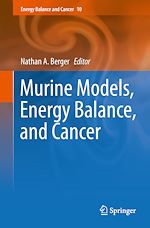 Télécharger le livre :  Murine Models, Energy Balance, and Cancer