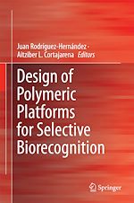 Télécharger le livre :  Design of Polymeric Platforms for Selective Biorecognition