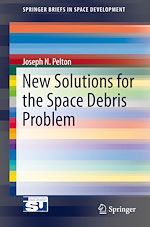 Télécharger le livre :  New Solutions for the Space Debris Problem