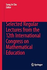 Télécharger le livre :  Selected Regular Lectures from the 12th International Congress on Mathematical Education
