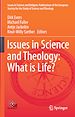 Télécharger le livre :  Issues in Science and Theology: What is Life?
