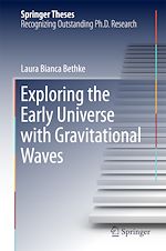 Télécharger le livre :  Exploring the Early Universe with Gravitational Waves