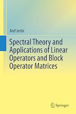 Télécharger le livre :  Spectral Theory and Applications of Linear Operators and Block Operator Matrices