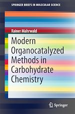 Télécharger le livre :  Modern Organocatalyzed Methods in Carbohydrate Chemistry