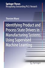 Télécharger le livre :  Identifying Product and Process State Drivers in Manufacturing Systems Using Supervised Machine Learning
