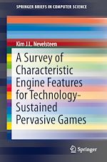 Télécharger le livre :  A Survey of Characteristic Engine Features for Technology-Sustained Pervasive Games