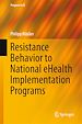 Télécharger le livre :  Resistance Behavior to National eHealth Implementation Programs