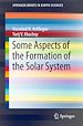 Télécharger le livre :  Some Aspects of the Formation of the Solar System