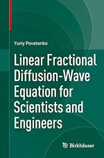 Télécharger le livre :  Linear Fractional Diffusion-Wave Equation for Scientists and Engineers