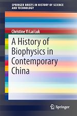 Télécharger le livre :  A History of Biophysics in Contemporary China