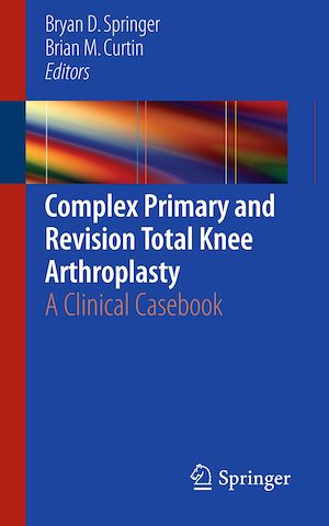 Téléchargez le livre :  Complex Primary and Revision Total Knee Arthroplasty