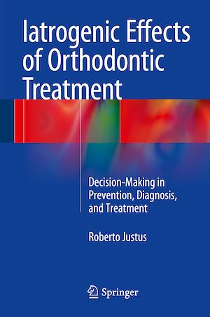 Téléchargez le livre :  Iatrogenic Effects of Orthodontic Treatment