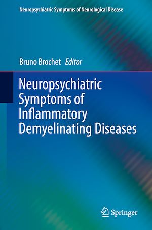 Téléchargez le livre :  Neuropsychiatric Symptoms of Inflammatory Demyelinating Diseases