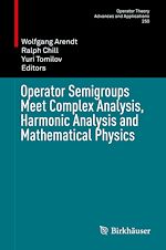 Download this eBook Operator Semigroups Meet Complex Analysis, Harmonic Analysis and Mathematical Physics