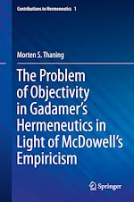 Télécharger le livre :  The Problem of Objectivity in Gadamer's Hermeneutics in Light of McDowell's Empiricism