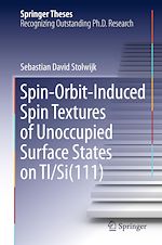 Télécharger le livre :  Spin-Orbit-Induced Spin Textures of Unoccupied Surface States on Tl/Si(111)