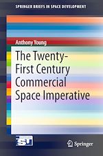 Télécharger le livre :  The Twenty-First Century Commercial Space Imperative