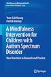 Télécharger le livre :  A Mindfulness Intervention for Children with Autism Spectrum Disorders