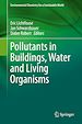 Télécharger le livre :  Pollutants in Buildings, Water and Living Organisms