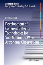 Télécharger le livre :  Development of Coherent Detector Technologies for Sub-Millimetre Wave Astronomy Observations