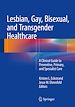 Télécharger le livre :  Lesbian, Gay, Bisexual, and Transgender Healthcare