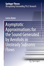 Télécharger le livre :  Asymptotic Approximations for the Sound Generated by Aerofoils in Unsteady Subsonic Flows