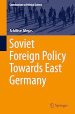 Télécharger le livre :  Soviet Foreign Policy Towards East Germany