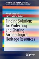 Télécharger le livre :  Finding Solutions for Protecting and Sharing Archaeological Heritage Resources