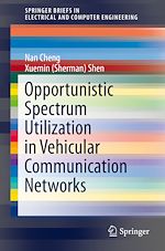 Télécharger le livre :  Opportunistic Spectrum Utilization in Vehicular Communication Networks
