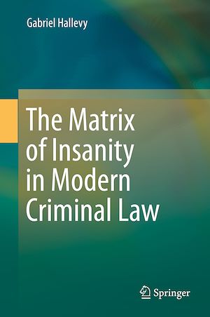 Téléchargez le livre :  The Matrix of Insanity in Modern Criminal Law