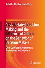Télécharger le livre :  Crisis-Related Decision-Making and the Influence of Culture on the Behavior of Decision Makers