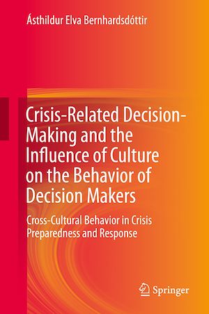 Téléchargez le livre :  Crisis-Related Decision-Making and the Influence of Culture on the Behavior of Decision Makers