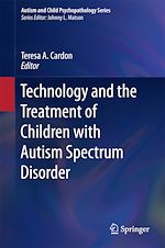 Télécharger le livre :  Technology and the Treatment of Children with Autism Spectrum Disorder