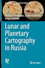 Télécharger le livre :  Lunar and Planetary Cartography in Russia