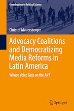 Télécharger le livre :  Advocacy Coalitions and Democratizing Media Reforms in Latin America