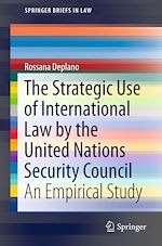 Download this eBook The Strategic Use of International Law by the United Nations Security Council