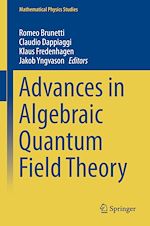 Télécharger le livre :  Advances in Algebraic Quantum Field Theory