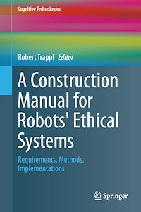 Télécharger le livre :  A Construction Manual for Robots' Ethical Systems