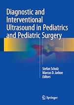 Télécharger le livre :  Diagnostic and Interventional Ultrasound in Pediatrics and Pediatric Surgery