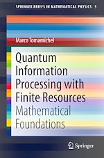 Télécharger le livre :  Quantum Information Processing with Finite Resources
