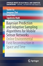 Télécharger le livre :  Bayesian Prediction and Adaptive Sampling Algorithms for Mobile Sensor Networks