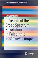 Télécharger le livre :  In Search of the Broad Spectrum Revolution in Paleolithic Southwest Europe
